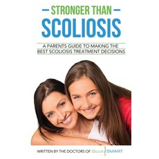 (영문도서) Stronger Than Scoliosis: A parents guide to making the best scoliosis treatment decisions Paperback, Independently Published, English, 9798320043241