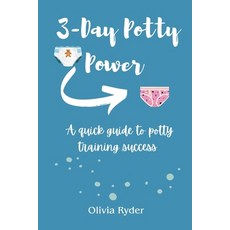 (영문도서) 3-Day Potty Power: A quick guide to potty training success Paperback, Independently Published, English, 9798853038325