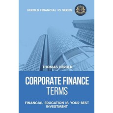 (영문도서) Corporate Finance Terms - Financial Education Is Your Best Investment Paperback, Independently Published, English, 9781798730973