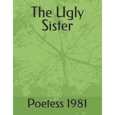 (영문도서) The Ugly Sister Paperback, Independently Published, English, 9798878167260