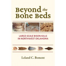 (英文圖書)Beyond the Bone Beds: Large-Scale Bison Kills in Northwest Oklahoma 精裝版, Texas A&M University Press, 英文