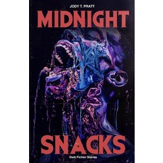 (영문도서)Midnight Snacks: The Dark Collection: Midnight Snacks Paperback, Independently Published, English, 9798872802037