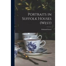 (영문도서) Portraits in Suffolk Houses (West) Paperback, Legare Street Press