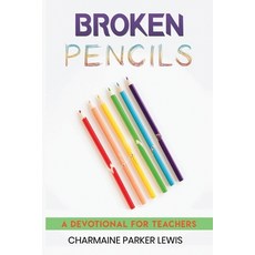 Broken Pencils: A Devotional for Teachers Paperback, Jesus, Coffee and Prayer
