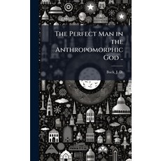(英文圖書)The Perfect Man in the Anthropomorphic God .. 精裝版, Hutson Street Press, 英文