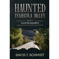 (영문도서)Haunted Temecula Valley: Book Two: Haunted Roadways Paperback, Independently Published, English, 9798367141993