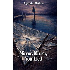 (영문도서)Mirror Mirror You Lied Paperback, Notion Press, English, 9798902691037