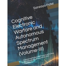 (영문도서)Cognitive Electronic Warfare and Autonomous Spectrum Management (Volume-III): En... Paperback, Independently Published, English, 9798197555113