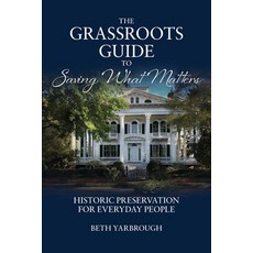 (영문도서)The Grassroots Guide to Saving What Matters Paperback, Warren Publishing, Inc, English, 9781966343219