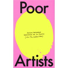 (영문도서) Poor Artists: A Quest Into the Art World Hardcover, Prestel Publishing, English, 9783791380216