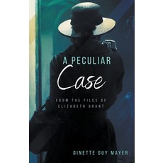 (영문도서) A Peculiar Case Paperback, Ginette Guy Mayer, English, 9781738871421