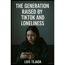 (英文圖書)The Generation Raised by TikTok and Loneliness 平裝版, Independently Published, 英文
