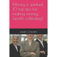 (英文圖書)Money is spiritual 10 top tips for making money (worth collecting) 平裝版, Independently Published, 英文