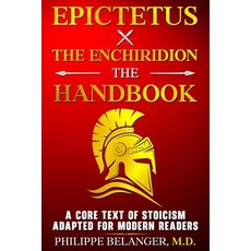 (英文圖書)Epictetus - The Enchiridion - The Handbook: A Core Text of Stoicism Adapted for... 平裝版, Philippe Belanger M.D. Publ..., 英文