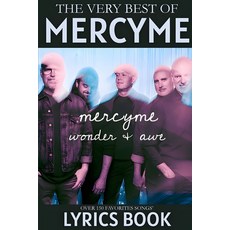 (영문도서)MercyMe Wonder & Awe: Over 150 Favorites and Songs' Lyrics Book Paperback, Independently Published, English, 9798299161786