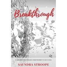 Breakthrough: Career Strategies for Women's Success Paperback, Business Expert Press