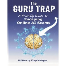 (英文圖書)The Guru Trap: A Friendly Guide to Escaping Online AI Scams 平裝版, Independently Published, 英文