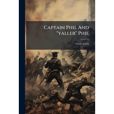 (英文圖書)Captain Phil And "yaller" Phil 平裝版, Hutson Street Press, 英文