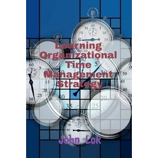 (영문도서) Learning Organizational Time Management Strategy Paperback, Notion Press, English, 9798886849004
