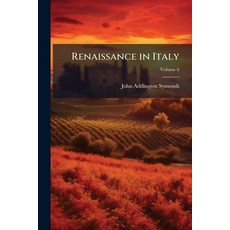 (英文書籍)Renaissance in Italy; Volume 6 平裝版, Nabu Press, 英文