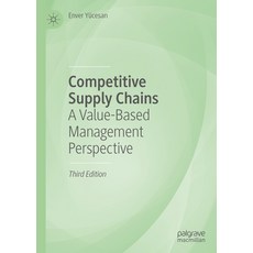 (영문도서) Competitive Supply Chains: A Value-Based Management Perspective Hardcover, Palgrave MacMillan, English, 9783031199745
