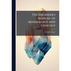 (영문도서)The Engineer's Manual of Mineralogy and Geology Paperback, Hutson Street Press, English, 9781023845434