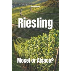 (英文圖書)Riesling: Mosel or Alsace? 平裝版, Independently Published, English