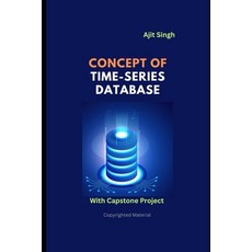 (영문도서)Concept of Time-Series Database Paperback, Independently Published, English, 9798264219405