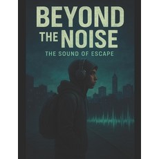 (英文圖書)Beyond The Noise: The Sound Of Escape 平裝版, Independently Published, 英文