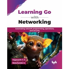 (영문도서)Learning Go with Networking: Automating network programming operations and sec... Paperback, Bpb Publications, English, 9789365899597