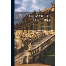 (영문도서) The Realm of the Habsburgs Paperback, Legare Street Press, English, 9781021726506