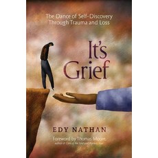 (영문도서) It's Grief: The Dance of Self-Discovery Through Trauma and Loss Paperback, As I Am Press, English, 9780997174304