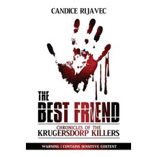 (영문도서) The Best Friend: Chronicles Of The Krugersdorp Killers Paperback, Candice Rijavec, English, 9781776375332