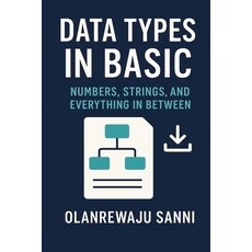(영문도서)Data Types in BASIC: Numbers Strings and Everything in Between Paperback, Independently Published, English, 9798262486502
