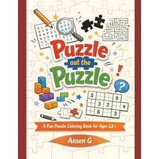 Puzzle Out the Puzzle: Ultimate Puzzle & Activity Book for Teens and Adults – Word Search Logic G, Puzzle Out the Puzzle: Ultimat