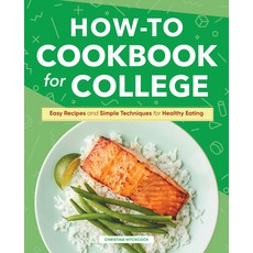 (영문도서) How-To Cookbook for College: Easy Recipes and Simple Techniques for Healthy Eating Hardcover, Callisto, English, 9781638786382