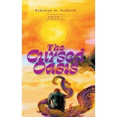 (영문도서)The Cursed Oasis Hardcover, FriesenPress, English, 9781038369611 FriesenPress, English, 9781038369611