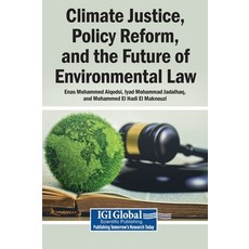 (영문도서)Climate Justice Policy Reform and the Future of Environmental Law Hardcover, Igi Global Scientific Publi..., English, 9798337366357