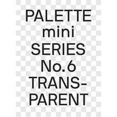 PALETTE mini 06: Transparent: Transparencies in design, Victionary