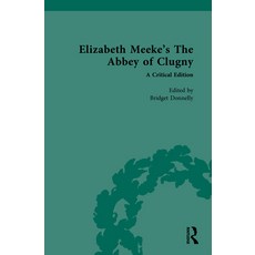 (영문도서)Elizabeth Meeke's The Abbey of Clugny: A Critical Edition Hardcover, Routledge, English, 9781032849416 Routledge, English, 9781032849416
