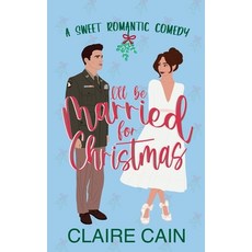 (영문도서) I'll Be Married for Christmas Paperback, Claire Cain, English, 9781954005488