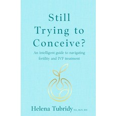 (영문도서)Still Trying to Conceive?: An Intelligent Guide to Navigating Fertility and Ivf... Paperback, Rethink Press, English, 9781781339909