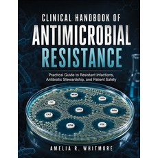 (영문도서)Clinical Handbook of Antimicrobial Resistance: Practical Guide to Resistant Infe... Paperback, Independently Published, English, 9798185000922