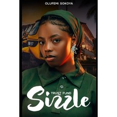 (영문도서)Trust Fund Sizzle: A Daughter's Inheritance. A Mother's Secret. A Legacy on Fire. Paperback, Independently Published, English, 9798270445959