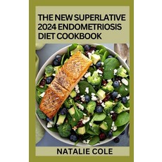 (영문도서) The New Superlative 2024 Endometriosis Diet Cookbook: 100+ Amazing Recipes For A Healthy And ... Paperback, Independently Published, English, 9798879372144