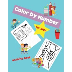 Color by Number for Kids: Amazing Color by Number for Kids Activity Book for Girls and Boys Coloring... Paperback, Celeste Lyons, English, 9783686789483