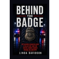 (英文圖書)Behind The Badge: The Gerard Schaefer Case A Killer Cop And The Brutal Crimes... 平裝版, Independently Published, 英文