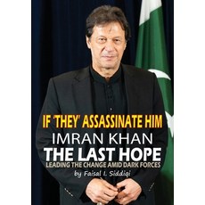(영문도서) If 'They' Assassinate Him Imran Khan the Last Hope: Leading The Change Amid Da... Hardcover, Sizlink Communications, English, 9781069113702