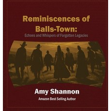(영문도서)Reminiscences of Balls-Town: Echoes and Whispers of Forgotten Legacies Hardcover, Essence Enterprises, English, 9781969718113