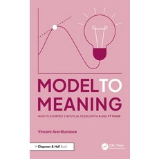 (英文圖書)Model to Meaning: How to Interpret Statistical Models with R and Python 精裝版, CRC Press, 英文